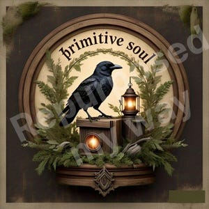 May include: A circular wooden sign with the words "primitive soul" in a curved font. A black crow perches on a wooden box, with a small lantern and greenery. The background is a neutral color with a decorative border.