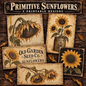 May include: A collection of five printable designs featuring sunflowers with the text Primitive Sunflowers 5 Printable Designs, Old Garden Seed Co. Sunflowers, Sunflower Seeds, and Gathered in Autumn on aged, textured paper backgrounds.