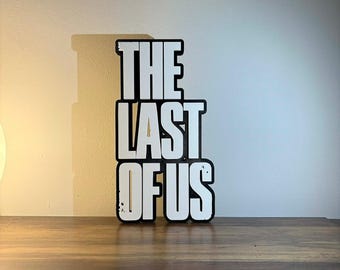 The Last Of Us Sign | 3D printed gift | Last of us gift | video games sign