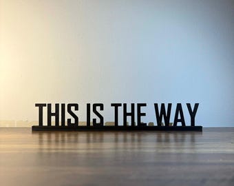 The Mandalorian This is the way sign, 3d printed, star wars, geeky decor