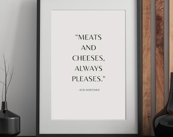 Carnes e queijos, impressão digital que sempre agrada, impressão com citação, impressão divertida.