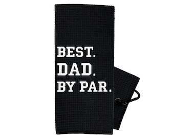 Best Dad By Par Golf Towel - Golf Gifts for Men - Embroidered Golf Towel - Golf Gift for Dad - Fathers Day Gift - Dad Golf Towel