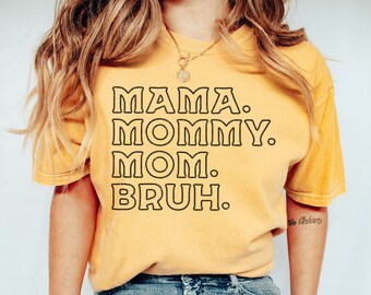 Comfort Colors Mama Bruh Shirt: Funny Mom Tee