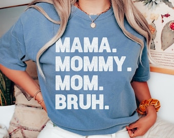 Comfort Colors Mama Bruh Shirt: Funny Mom Tee