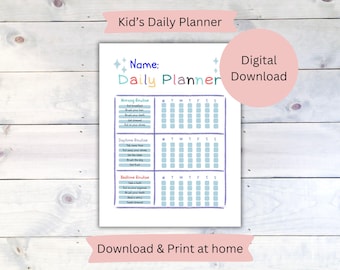 May include: A printable daily planner for kids with a colorful design. The planner includes sections for morning, daytime, and bedtime routines with checkboxes for each activity. The text "Kid's Daily Planner", "Name: Daily Planner", and "Digital Download" is included on the page. The text "Download & Print at home" is at the bottom of the page.
