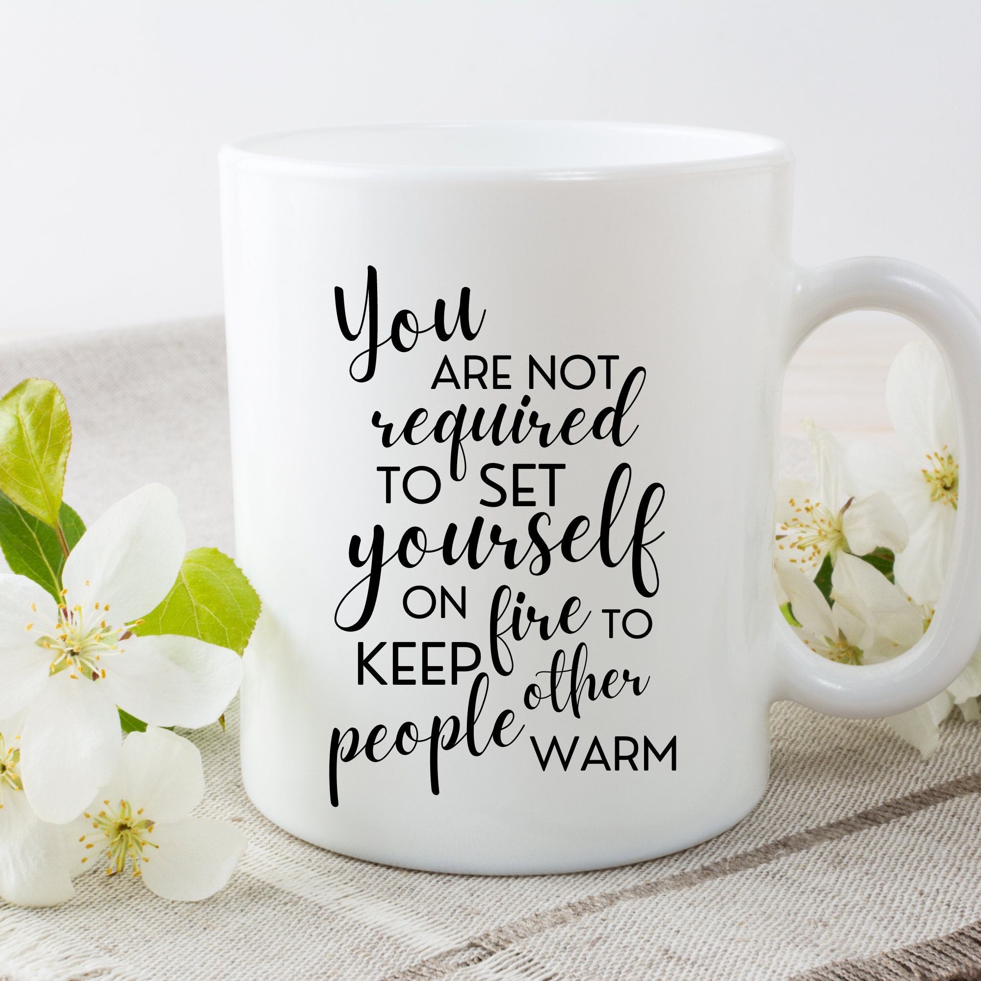 Not Required to Set Self on Fire to Keep Others Warm Coffee Mug 