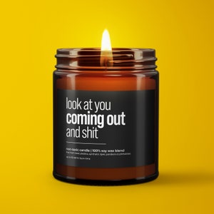 Look At You Coming Out And Shit, Gay Pride Candle, Coming Out Of Closet, Gift For Bisexual Friend, Lesbian Gag Gifts, Transgender Candle image 1