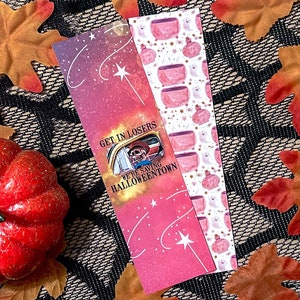 Halloweentown Inspired “Get In Losers” Bookmark