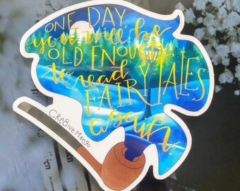 One Day You Will Be Old Enough to Read Fairytales Again Vinyl Sticker