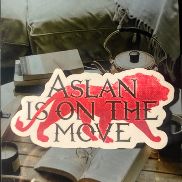 Aslan is on the Move The Lion, the Witch, and the Wardrobe Chronicles of Narnia Quote Vinyl Waterproof Sticker