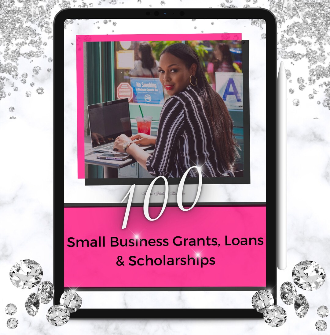 100 Small Business Grants, Loans & Scholarships, Small Business Funding