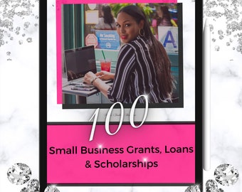 100 Small Business Grants, Loans & Scholarships, Small Business Funding, Woman Owned Business Grants, Black Owned Minority Grants Funding