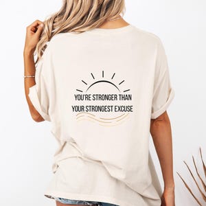 Your Stronger than Your Strongest Excuse Tshirt