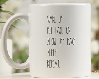 Wake Up Coffee Mug, Funny Take Too Long To Get Ready Mug, Wake Up Sleep Repeat Gift