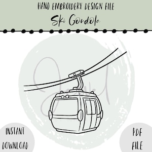 May include: Black and white line art of a ski gondola, suspended by cables, with the text "Hand Embroidery Design File" and "Ski Gondola". The words "Instant Download" and "PDF File" are also present.