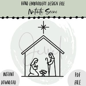 May include: Black and white line art of a Nativity scene, featuring Mary, Joseph, and baby Jesus in a manger under a star. The text "HAND EMBROIDERY DESIGN FILE" and "Nativity Scene" are at the top. The words "INSTANT DOWNLOAD" and "PDF FILE" are also present.