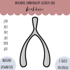 May include: A machine embroidery design file featuring a wishbone design. The image includes the text "MACHINE EMBROIDERY DESIGN FILE" and "Wishbone". Additional text includes "INSTANT DOWNLOAD" and "3 SIZES INCLUDED".