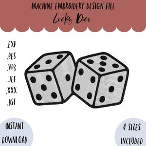 Puede incluir: Archivo de diseño de bordado a máquina con dos dados blancos con puntos negros, titulado "Lucky Dice". El diseño incluye varios formatos de archivo y está disponible en cuatro tamaños. También están presentes las palabras "Descarga instantánea" y "4 tamaños incluidos".
