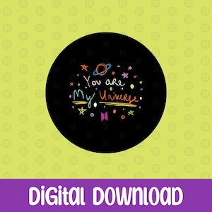 Kpopの印刷物、デジタルピン、あなたは私の宇宙、PNG、デジタルダウンロード