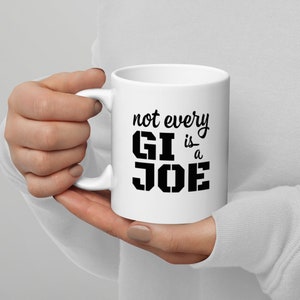 Not GI Joe Woman Female Veteran White glossy mug