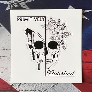 Primitively Polished Weather Proof 2.86&quot; x 3&quot; Kiss cut stickers