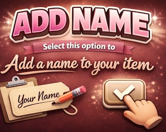 Embroidery ( Add A Name - Names - Words  )