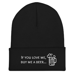 If you love me, funny beer Beanie