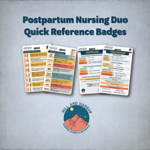 May include: Three quick reference badges for postpartum nursing. The badges include information on vital signs, breastmilk storage, and neonatal intake and output. The text "Postpartum Nursing Duo Quick Reference Badges" is at the top. The Hill and Harbor logo is at the bottom.