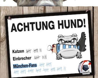 Against 1860 Munich fans – dog warning sign, suitable for FC Bayern, FC Nuremberg & Augsburg fans