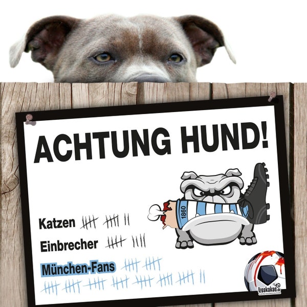 Gegen 1860 München-Fans – Hunde-Warnschild, passend für FC Bayern-, FC Nürnberg- & Augsburg-Fans