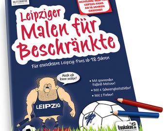 May include: A dark blue coloring book titled "Leipziger Malen für Beschränkte" with red and white text. It features a cartoon illustration of a man in a Leipzig jersey and a warning label for fans aged 18+. Two colored pencils are included.