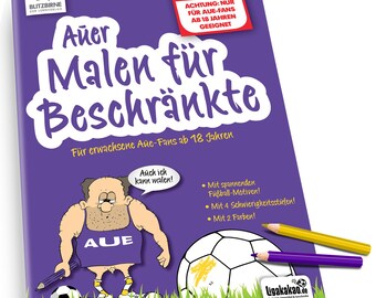 May include: A purple coloring book titled "Auer Malen für Beschränkte" with text and illustrations. The cover features a cartoon figure, a soccer ball, and colored pencils. The book is for Aue fans aged 18 and over.
