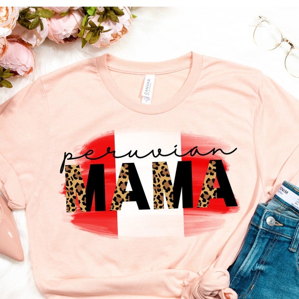 Peruvian Mama Peruana Shirt, Peruvian Tshirt, Peru Gifts, Mujer Latina, Peruvian Flag, Proud Latina, Lima Peru, Inca, Habla Causa Regalo