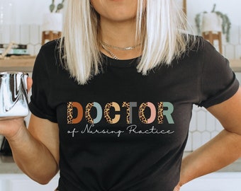 Doctor of Nursing Practice DNP Gift, DNP Shirt Doctorate Nurse Practitioner, NP Shirt, Nurse Gift Doctorate PhD, 2022 Graduation Senior Grad
