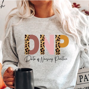 Custom Doctor Of Nursing Practice Sweatshirt, DNP Graduation Gift, DNP