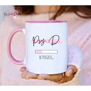 Doctor Of Psychology Mug PsyD in Progress, PsyD Student, Doctorate Degree, Future PsyD, Graduation Gift For Her, Clinical Psychology PSYcheD