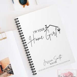 May include: A white spiral bound notebook with a black and white logo that says "I'm Your Home Girl" with a house and key graphic. The text "Jessica Smith REALTOR" is below the logo with contact information and the text "By Jackie Designs" at the bottom.