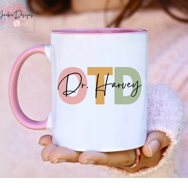 Doctor of Occupational Therapy Mug, Custom Name OTD Gift, Dr of Occupational Therapy, OTD Graduation Cup, OTD Therapist Grad Tumbler