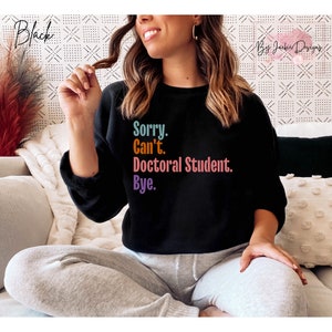 Sorry Can't Doctoral Student, Doctorate Graduation Gift, Doctorate Shirt, Doctor in Training, Doctor To Be, Future Doctor In Progress Sweater