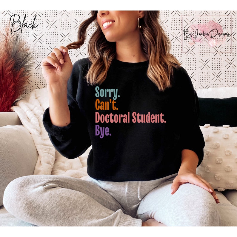 Sorry Can't Doctoral Student, Doctorate Graduation Gift, Doctorate Shirt, Doctor in Training, Doctor To Be, Future Doctor In Progress Sweater