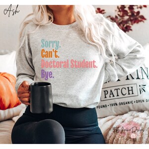Sorry Can't Doctoral Student, Doctorate Graduation Gift, Doctorate Shirt, Doctor in Training, Doctor To Be, Future Doctor In Progress Sweater