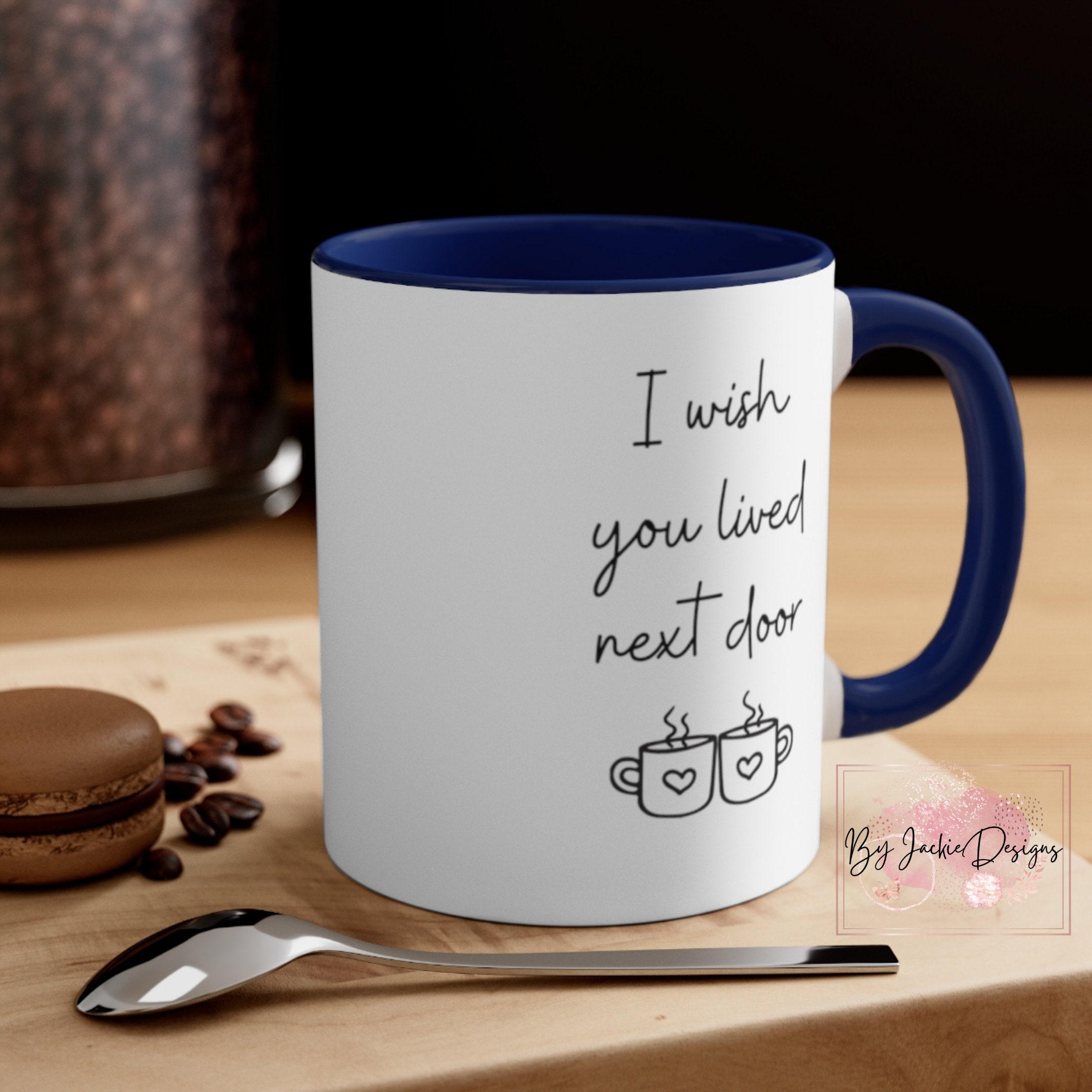 Discover I Wish You Lived Next Door Mug, Neighbors Mug, Housewarming Gift, Long Distance Mug, Missing You Gift, Neighbor Gift Bestie Mug Move in Gifts