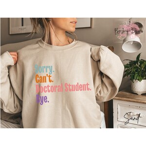 Sorry Can't Doctoral Student, Doctorate Graduation Gift, Doctorate Shirt, Doctor in Training, Doctor To Be, Future Doctor In Progress Sweater