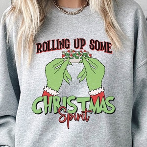 Rolling Some Christmas Spirits Sweatshirt,Christmas Spirits,Recreational Marijuana,Weed Shirt,Marijuana Shirt,Cannabis Tee,Stoner Shirt,420