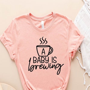 Baby Is Brewing Shirt,Preggers Shirt,Mothers Day,First Time Mom,Funny Mom Shirt,Mom,Baby Reveal Shirt,Pregnant AF,Prayed for this Baby image 1