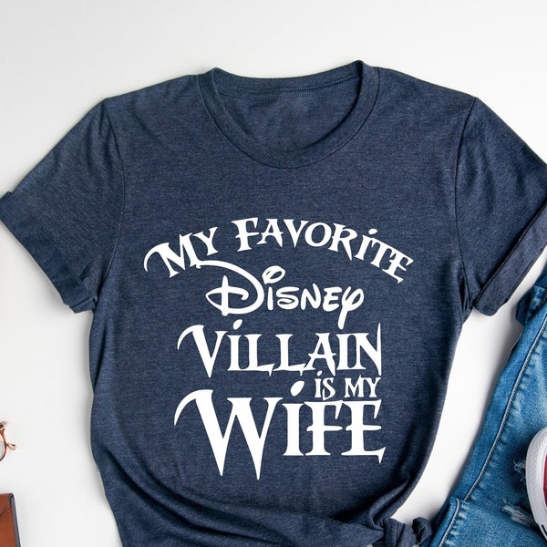 My Favorite Disney Villain Is My Wife Shirt,Funny Disney Vacation Shirt,Disney Villain Shirt,Funny Villain Shirt,Disney Gifts Funny Villain