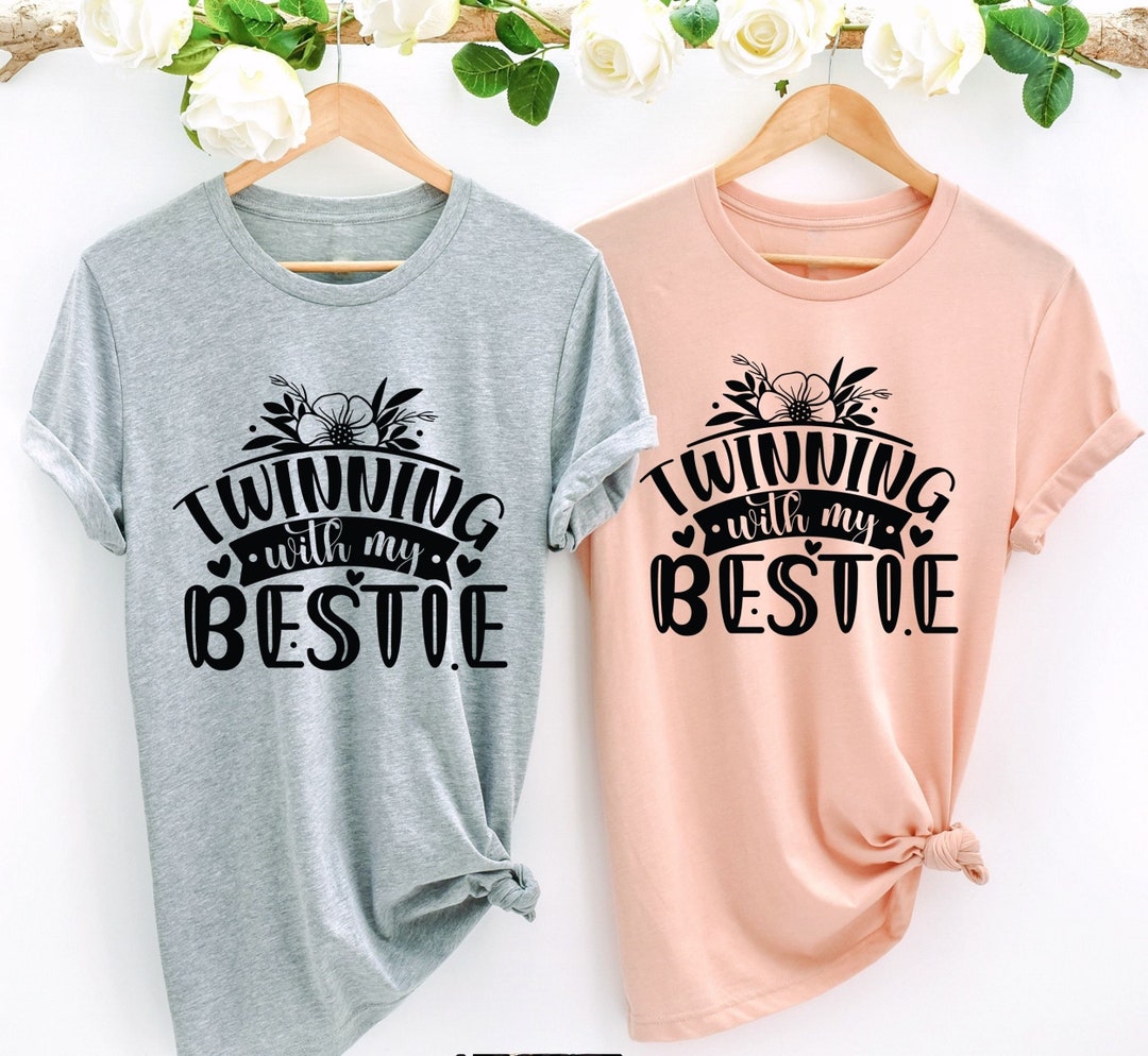 Twinning With My Bestie Shirt,best Friends Gifts,best Friends Matching