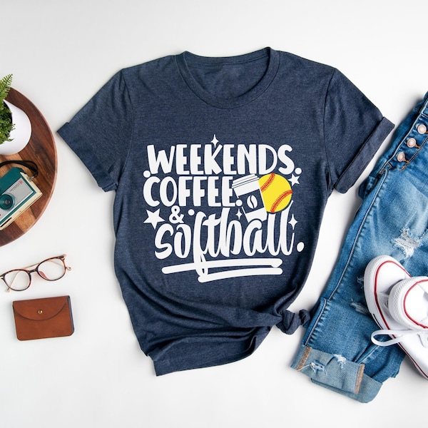 Weekends Coffee & Softball Shirt,Funny Sports Shirt,Matching Shirt,Softball Lover,Softball Parent Shirt,Softball Season,Softball Fun