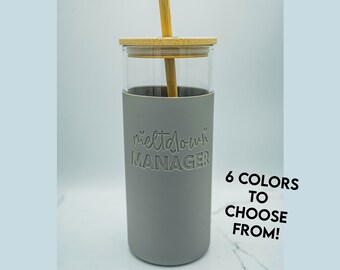 Meltdown Manager - Glass Tumbler with Laser Engraved Silicone Sleeve, 20 oz Capacity, Bamboo Lid and Straw, Parent, Teacher, Childcare gift