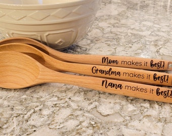 Engraved Wooden Spoons, Mom Makes It Best, Grandma Makes It Best, Nana, Dad, Grandpa, or Papa